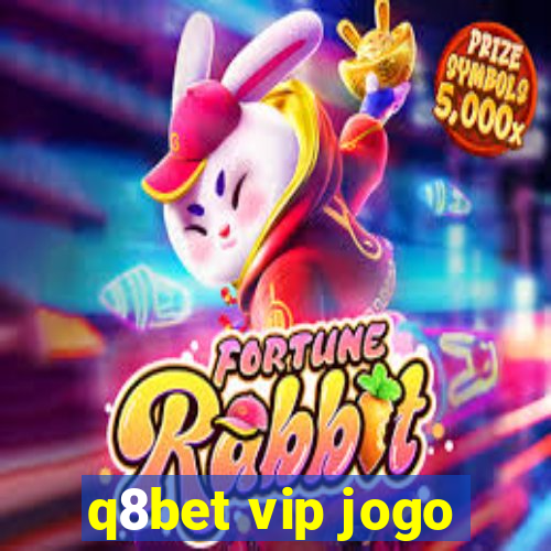 q8bet vip jogo